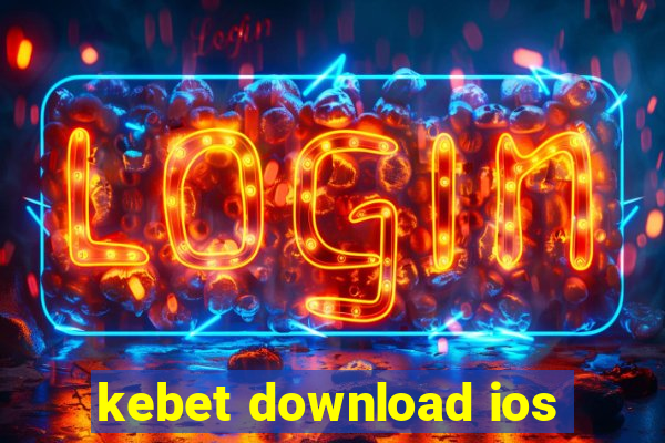 kebet download ios